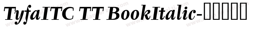 TyfaITC TT BookItalic字体转换